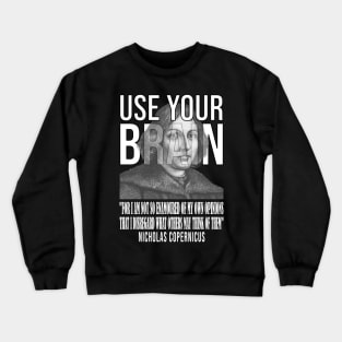 Use your brain - Copernicus Crewneck Sweatshirt